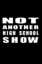 Watch Not Another High School Show 123movieshub