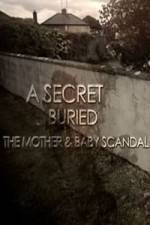 Watch A Secret Buried The Mother and Baby Scandal 123movieshub