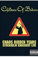Watch Children of Bodom: Chaos Ridden Years/Stockholm Knockout Live 123movieshub