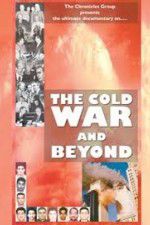 Watch The Cold War and Beyond 123movieshub