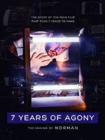 Watch 7 Years of Agony: The Making of Norman 123movieshub