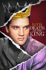 Watch Elvis: Death of the King Online 123movieshub