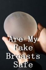 Watch Are My Fake Breasts Safe? 123movieshub