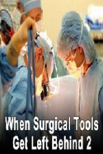 Watch When Surgical Tools Get Left Behind 2 123movieshub