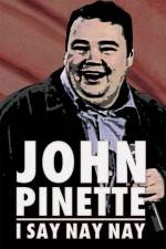Watch John Pinette I Say Nay Nay 123movieshub