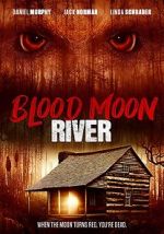 Watch Blood Moon River 123movieshub