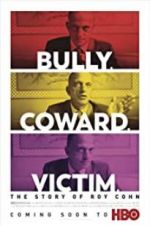 Watch Bully. Coward. Victim. The Story of Roy Cohn 123movieshub