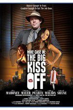 Watch Mike Case in The Big Kiss Off 123movieshub