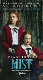 Watch V.C. Andrews\' Pearl in the Mist 123movieshub