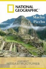 Watch National Geographic Ancient Megastructures Machu Picchu 123movieshub