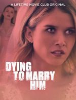 Watch Dying to Marry Him 123movieshub