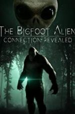 Watch The Bigfoot Alien Connection Revealed 123movieshub