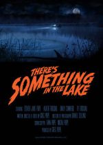 Watch There\'s Something in the Lake (Short 2021) 123movieshub