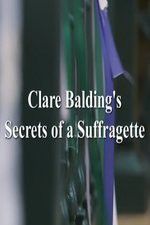 Watch Clare Balding\'s Secrets of a Suffragette 123movieshub