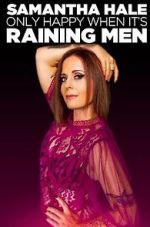 Watch Samantha Hale: Only Happy When It's Raining Men (TV Special 2021) 123movieshub