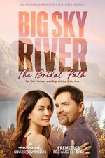 Watch Big Sky River: The Bridal Path 123movieshub