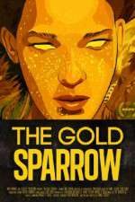 Watch The Gold Sparrow 123movieshub