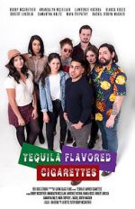 Watch Tequila Flavored Cigarettes 123movieshub