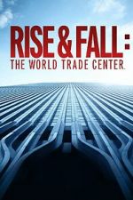 Watch Rise and Fall: The World Trade Center 123movieshub