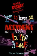 Watch How to Have an Accident in the Home 123movieshub