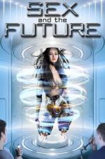 Watch Sex and the Future 123movieshub