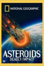 Watch National Geographic : Asteroids Deadly Impact 123movieshub