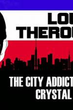 Watch Louis Theroux: The City Addicted To Crystal Meth 123movieshub