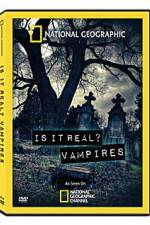 Watch National Geographic: Is It Real? Vampires 123movieshub