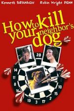 Watch How to Kill Your Neighbor\'s Dog 123movieshub