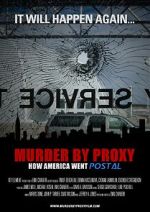 Watch Murder by Proxy: How America Went Postal 123movieshub