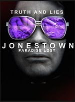 Watch Truth and Lies: Jonestown, Paradise Lost 123movieshub