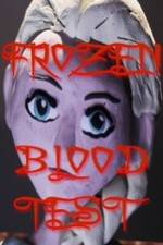 Watch Frozen Blood Test 123movieshub