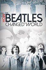 Watch How the Beatles Changed the World 123movieshub