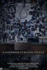 Watch A Guidebook to Killing Your Ex 123movieshub