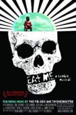 Watch Eat Me: A Zombie Musical 123movieshub