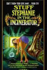 Watch Stuff Stephanie in the Incinerator 123movieshub