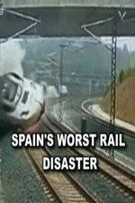 Watch Spain's Worst Rail Disaster 123movieshub