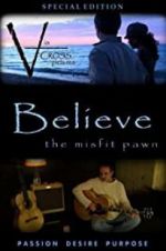 Watch Believe: The Misfit Pawn 123movieshub