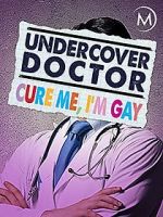Watch Undercover Doctor: Cure me, I\'m Gay 123movieshub