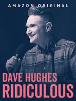 Watch Dave Hughes: Ridiculous (TV Special 2023) 123movieshub