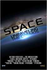 Watch Space Unraveling the Cosmos 123movieshub