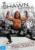 Watch The Shawn Michaels Story: Heartbreak and Triumph 123movieshub