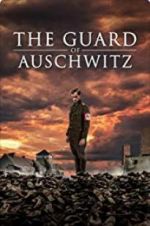 Watch The Guard of Auschwitz 123movieshub