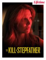 Watch To Kill a Stepfather 123movieshub