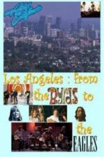 Watch Hotel California: LA from The Byrds to The Eagles 123movieshub