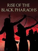 Watch The Rise of the Black Pharaohs 123movieshub