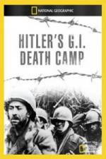 Watch National Geographic Hitlers GI Death Camp 123movieshub