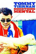 Watch Tommy Tiernan: Something Mental 123movieshub