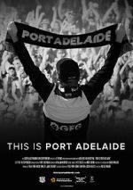 Watch This is Port Adelaide 123movieshub