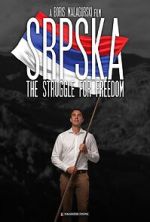 Watch Srpska: The Struggle for Freedom 123movieshub